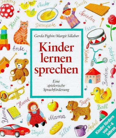 Kinder lernen sprechen. Eine spielerische Sprachförderung