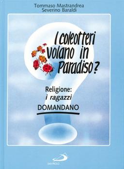 I coleotteri volano in paradiso? Religione: i ragazzi domandano