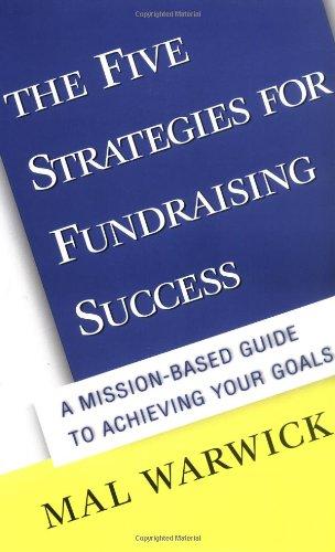 The Five Strategies for Fundraising Success: A Mission-Based Guide to Achieving Your Goals (Jossey-Bass Nonprofit & Public Management Series)