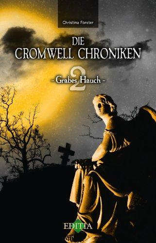 Die Cromwell Chroniken: Grabes Hauch