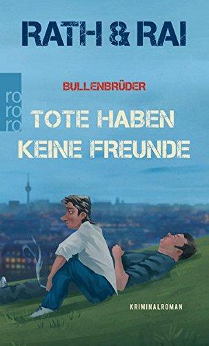 Bullenbrüder: Tote haben keine Freunde (Ein Fall für die Bullenbrüder, Band 1)