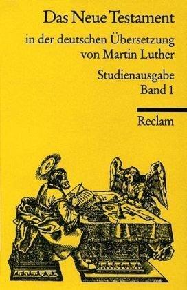 Das Neue Testament in der deutschen Übersetzung: Band 1: Text in der Fassung des Bibeldrucks von 1545. Band 2: Entstehungsvarianten, Glossar, Bibliographie, Nachwort