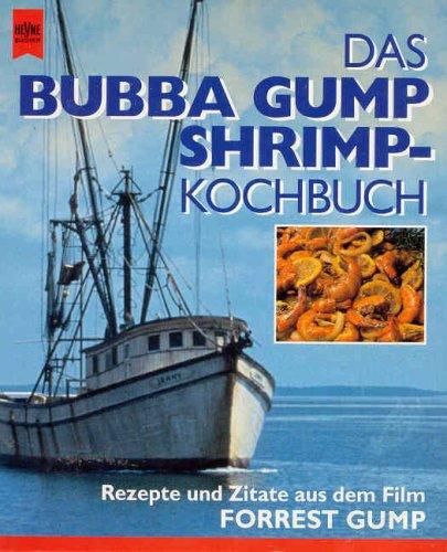 Das Bubba Gump Shrimp Kochbuch. Rezepte und Zitate aus dem Film 'Forrest Gump'.