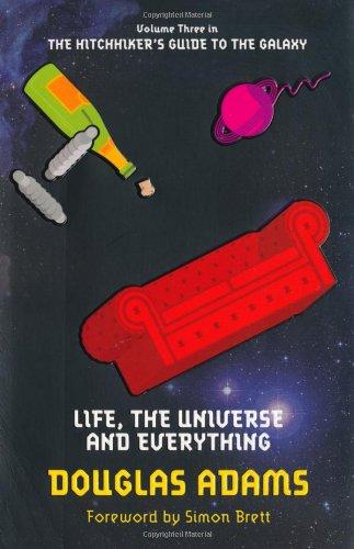 Life, the Universe and Everything (Hitchhikers Guide 3)