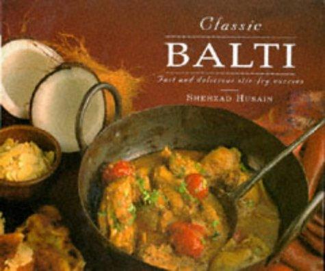 Classic Balti: Fast and Delicious Stir-Fry Curries