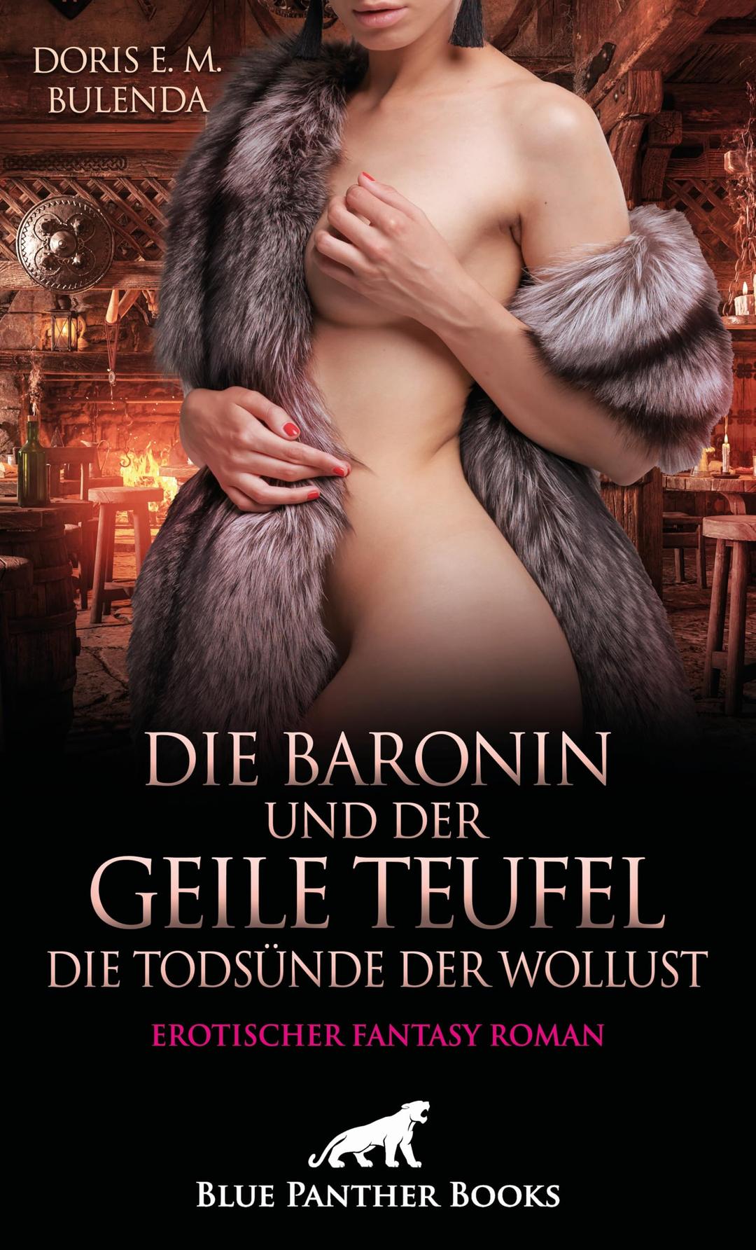 Die Baronin und der geile Teufel - Die Todsünde der Wollust | Erotischer Fantasy Roman: Der ungnädige Gebieter ...