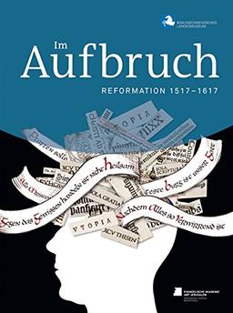 Im Aufbruch: Reformation 1517-1617