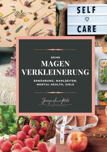 Deine Magenverkleinerung: Ernährung, Mahlzeiten, Mental Health & Ziele - Alles für Deine Magenverkleinerung