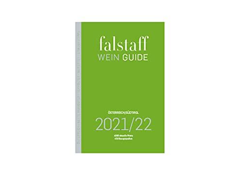 Falstaff Weinguide 2021/22: Österreich/Südtirol - Österreichs und Südtirols beste Wiengüter - 3750 aktuelle Weine verkostet, bewertet, beschrieben - Einkaufstipps, Bezugsquellen, Weingasthöfe