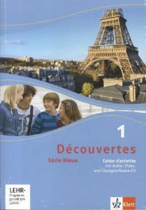 Découvertes / Cahier d'activités mit Audio-, Video- und Übungssoftware-CD: Série bleue (ab Klasse 7)