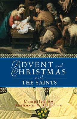 Advent and Christmas with the Saints (Advent and Christmas Wisdom)