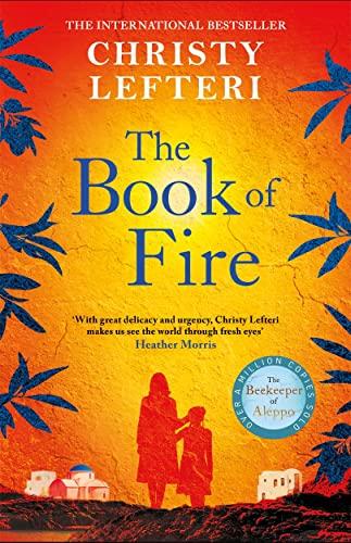 The Book of Fire: The breathtaking new novel from the author of THE BEEKEEPER OF ALEPPO