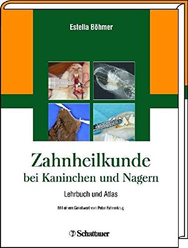 Zahnheilkunde bei Kaninchen und Nagern: Lehrbuch und Atlas