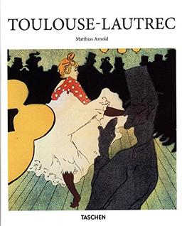 Henri de Toulouse-Lautrec : 1864-1901 : le théâtre de la vie