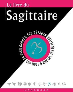 Le livre du Sagittaire : 22 novembre-21 décembre