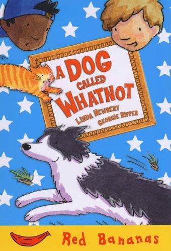 A Dog Called Whatnot (Red Bananas)