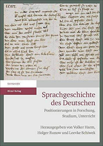 Sprachgeschichte des Deutschen: Positionierungen in Forschung, Studium, Unterricht