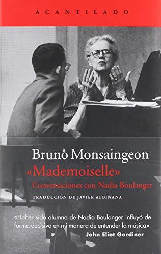 Mademoiselle : conversaciones con Nadia Boulanger (El Acantilado, Band 381)