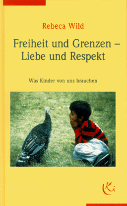 Freiheit und Grenzen, Liebe und Respekt