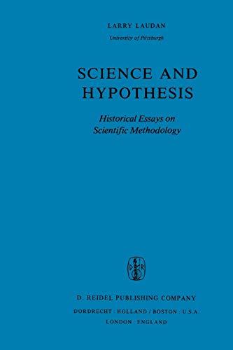 Science and Hypothesis: Historical Essays on Scientific Methodology (The Western Ontario Series in Philosophy of Science, 19, Band 19)