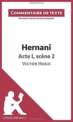 Hernani de Victor Hugo : Acte I, scène 2 : Commentaire et Analyse de texte