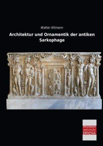 Architektur und Ornamentik der antiken Sarkophage