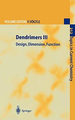 Dendrimers III: Design, Dimension, Function (Topics in Current Chemistry, 212, Band 212)