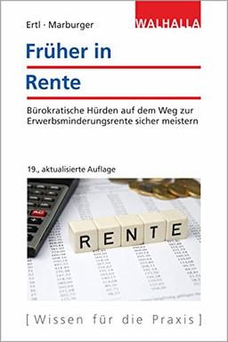 Früher in Rente: Bürokratische Hürden auf dem Weg zur Erwerbsminderungsrente sicher meistern; Walhalla Rechtshilfen