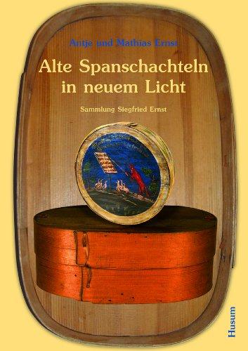 Alte Spanschachteln in neuem Licht: Sammlung Siegfried Ernst (Spielzeug-Reflexionen)