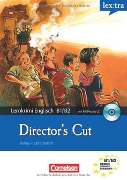 Lextra - Englisch - Lernkrimis: Bobby Rudd ermittelt: B1-B2 - Director's Cut: Krimi-Lektüre mit MP3-Hörbuch: Krimi-Lektüre mit Hörbuch. Europäischer Referenzrahmen: B1/B2