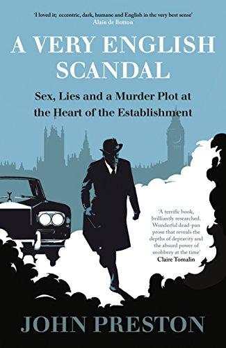 A Very English Scandal: Sex, Lies and a Murder Plot at the Heart of the Establishment