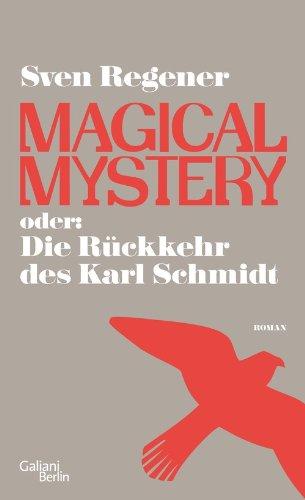 Magical Mystery oder: Die Rückkehr des Karl Schmidt: Roman