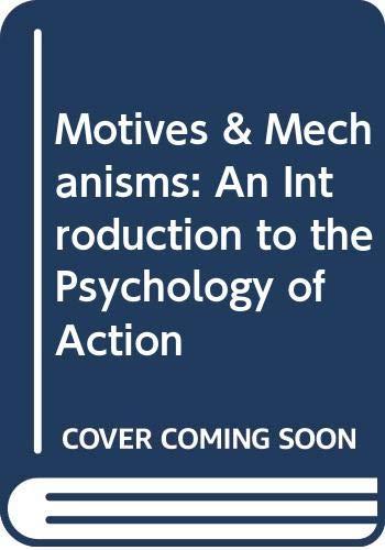 Motives & Mechanisms: An Introduction to the Psychology of Action