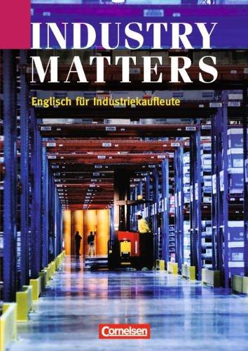 Industry Matters - First Edition: B1 - Schülerbuch: Englisch für Industriekaufleute