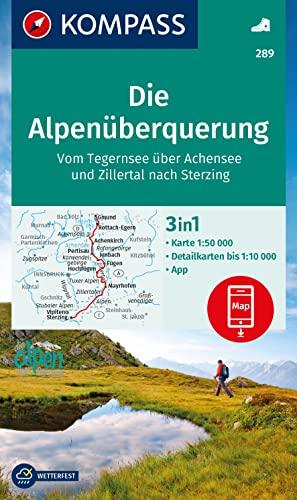 KOMPASS Wanderkarte 289 Die Alpenüberquerung - vom Tegernsee über Achensee und Zillertal nach Sterzing 1:50.000: der gesamte Wegverlauf der ... und Übernachtungsmöglichkeiten