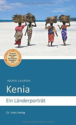 Kenia: Ein Länderporträt (Diese Buchreihe wurde ausgezeichnet mit dem ITB-BuchAward 2014)