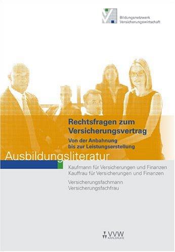 Rechtsfragen zum Versicherungsvertrag: Von der Anbahnung bis zur Leistungserstellung-Ausbildungsliteratur