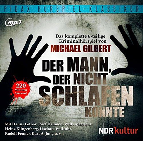 Der Mann, der nicht schlafen konnte / Das komplette 6-teilige Kriminalhörspiel von Michael Gilbert mit Starbesetzung (Pidax Hörspiel-Klassiker)