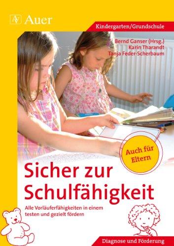 Sicher zur Schulfähigkeit: Alle Vorläuferfähigkeiten in einem testen und gezielt fördern (1. Klasse/Vorschule)