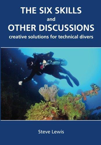 The Six Skills and Other Discussions: Creative Solutions for Technical Divers