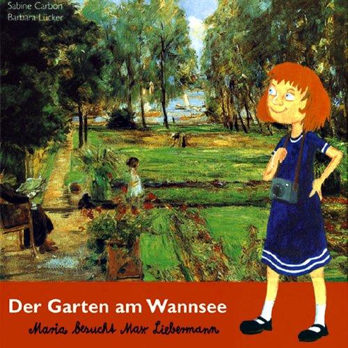 Der Garten am Wannsee: Maria besucht Max Liebermann