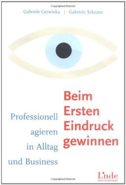 Beim ersten Eindruck gewinnen. Professionell agieren in Alltag und Business