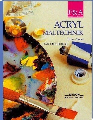 Acrylmaltechnik. Fragen und Antworten: Tipps und Tricks