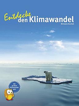 Entdecke den Klimawandel (Entdecke - Die Reihe mit der Eule)