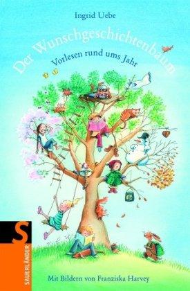 Der Wunschgeschichtenbaum: Vorlesen rund ums Jahr - 56 Geschichten