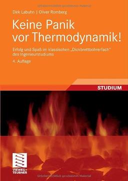 Keine Panik vor Thermodynamik!: Erfolg und Spaß im klassischen "Dickbrettbohrerfach" des Ingenieurstudiums