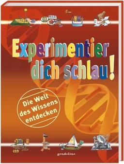 Experimentier dich schlau! Die Welt des Wissens entdecken