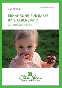 Ernährung für Babys im 1. Lebensjahr: Das Fütter-ABC für Babys