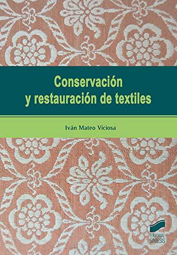 Conservación y restauración de textiles (Gestión, Intervención y Preservación del Patrimonio Cultural, Band 1)