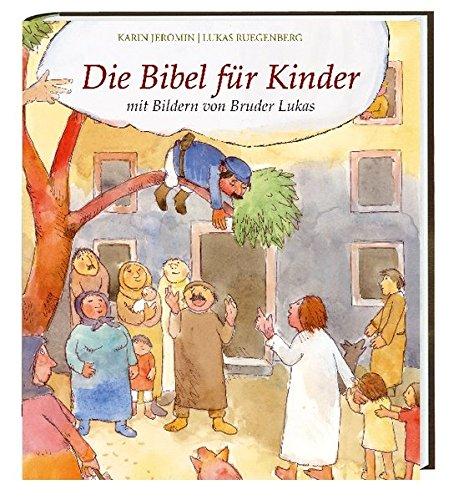 Die Bibel für Kinder: Mit Bildern von Bruder Lukas